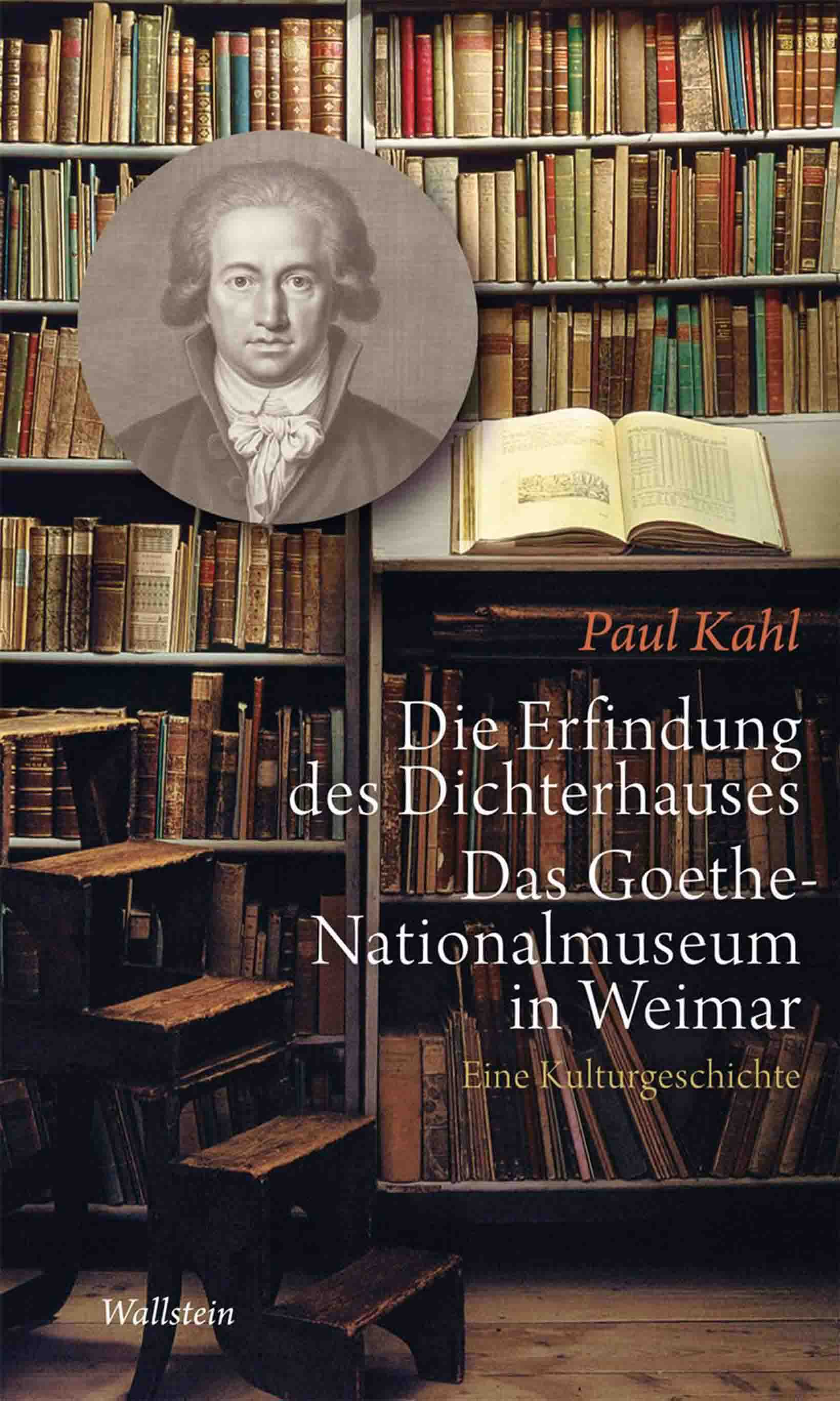 Bucheinband von »Die Erfindung des Dichterhauses: Das Goethe-Nationalmuseum in Weimar – Eine Kulturgeschichte«